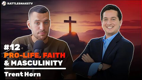 #12 - Pro-Life, Faith & Masculinity | @TheCounselofTrent