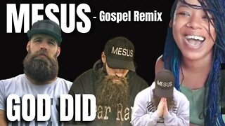 MESUS - GOD DID - Gospel Remix - { Reaction } - Mesus Reaction