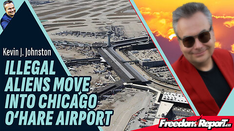 ILLEGAL ALIENS MOVE INTO CHICAGO O'HARE AIRPORT