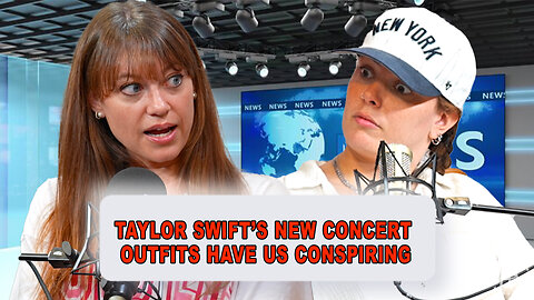 Taylor Swift's New Concert Outfits Have Us Conspiring | Episode 65
