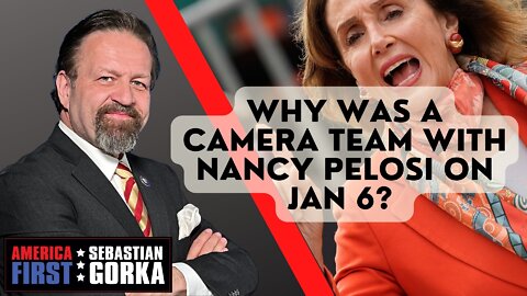 Why was a Camera Team with Nancy Pelosi on Jan 6? Boris Epshteyn with Seb Gorka on AMERICA First