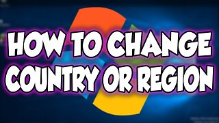 How To Change Your Country & Region In Windows 10