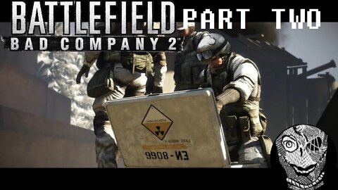 (PART 02) [Back in Bad Company] Battlefield: Bad Company 2