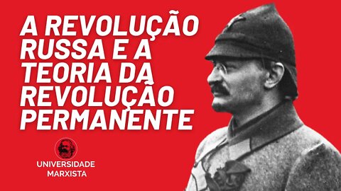 A Revolução Russa e a Teoria da Revolução Permanente - Universidade Marxista nº 409