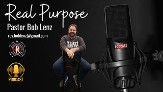 Real Purpose with Pastor Bob Lenz