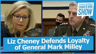 Liz Cheney Defends Loyalty of General Mark Milley