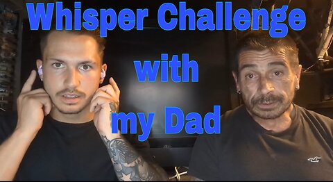 Whisper Challenge with my Dad