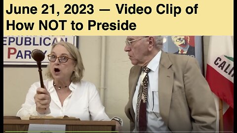 2023-06-21 Clip of How NOT to Preside