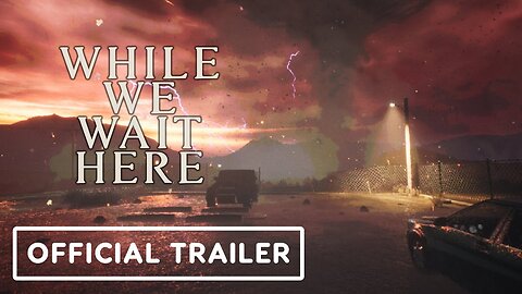 While We Wait Here – Demo Announcement Trailer