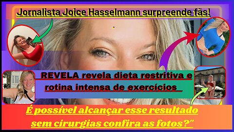 Jornalista #joicehasselmann surpreende fãs com mudança radical no corpo, será que vale a pena em!.