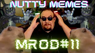 Nutty Memes! MROD #11, Meme Reaction on Demand!