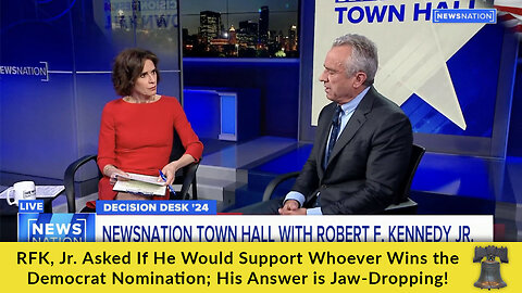 RFK, Jr. Asked If He Would Support Whoever Wins the Democrat Nomination; His Answer is Jaw-Dropping!