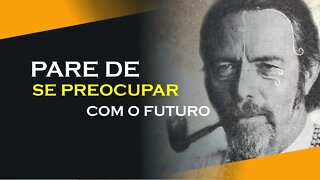 PARE DE SE PREOCUPAR COM O FUTURO, COLETANEA #2, ALAN WATTS DUBLADO, ECKHART TOLLE DUBLADO