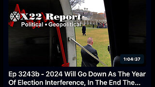 Ep 3243b - 2024 Will Go Down As The Year Of Election Interference, In The End The Patriots Win