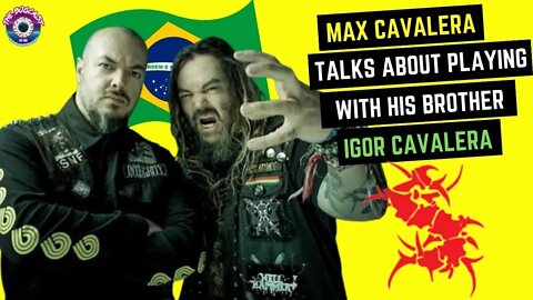 Max Cavalera and his relationship with his Brother Igor...