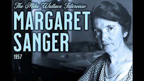 The Mike Wallace Interview - Margaret Sanger (1957)