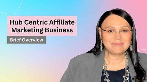 Hub-Centric Affiliate Marketing Business | Brief overview