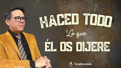 PREDICACION: "Haced todo lo que Él os dijere | Juan 2:5 | Consejos bíblicos para la vida diaria"