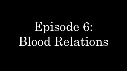 WDMC ~ Ep6: Blood Relations