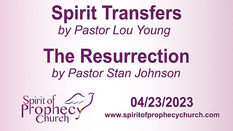 Spirit Transfers / The Resurrection 04/25/2023