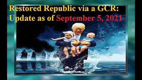 Restored Republic via a GCR Update as of September 5, 2021
