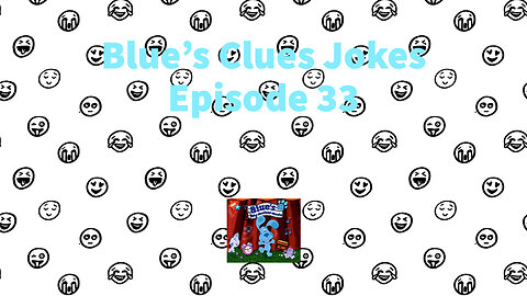 Blue's Clues Jokes - Episode 33 - Blue's Big Musical Movie