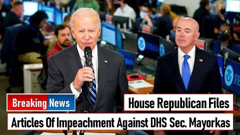 HOUSE REPUBLICAN FILES ARTICLES OF IMPEACHMENT AGAINST DHS SEC MAYORKAS - TRUMP NEWS