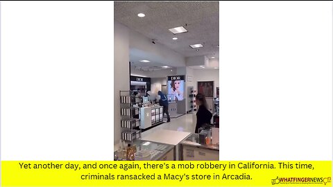 Yet another day, and once again, there's a mob robbery in California.