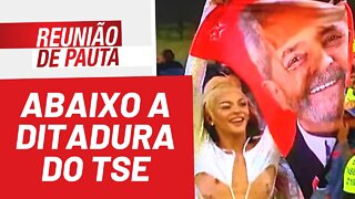 Abaixo a ditadura do TSE - Reunião de Pauta nº 930 - 28/03/22