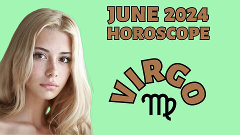 Virgo June 2024 Horoscope: Career Boosts, Social Energy & Personal Growth!