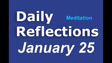 Daily Reflections Meditation Book – January 25 – Alcoholics Anonymous - Read Along