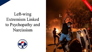 Left Wing Extremism Linked to Narcissism and Psychopathy