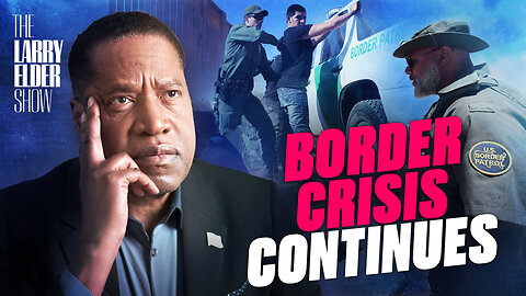 Is There a Link Between Illegal Immigration and Rise in Crime? | The Larry Elder Show