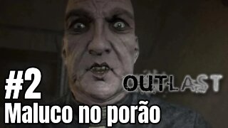 Outlast - #2 - Maluco no Porão