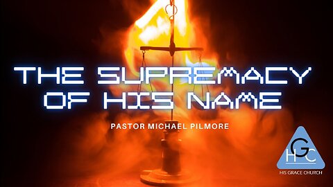 The Supremancy Of His Name/Back To The Basics On Health and Healing Pt. 59