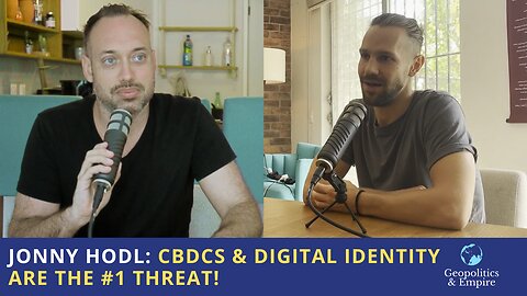 Jonny Hodl: CBDCs & Digital Identity are the #1 Threat!