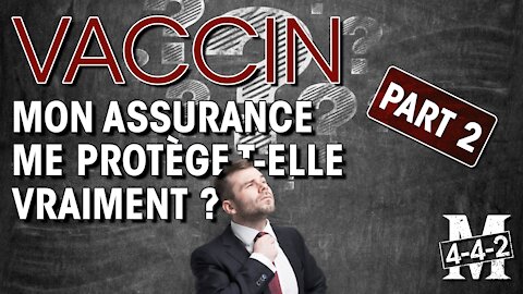 Parole d'expert sur le vaccin : Mon assurance me protege t-elle ? Part II