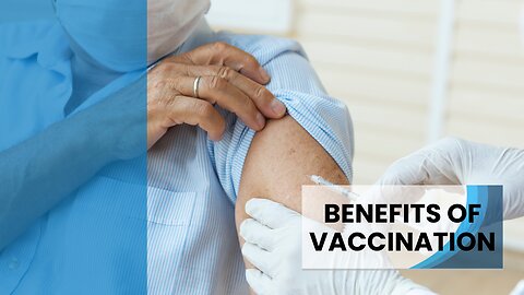 BENEFITS OF VACCINATION