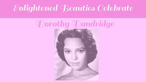 Enlightened Beauties Celebrate Dorothy Dandridge