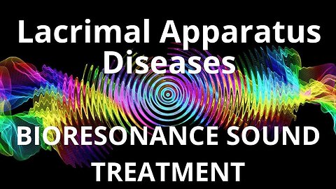 Lacrimal Apparatus Diseases_Sound therapy session_Sounds of nature