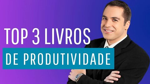 Top 3 Livros de Produtividade que Você Precisa Ler!