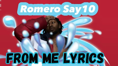 Romero Say10 - From me (Lyrics)