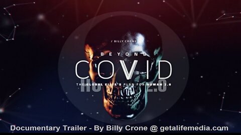 Documentary Trailer 'Beyond Covid-The Global Elites Plan For Human 2.0' - By Billy Crone