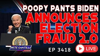 Poopy-Pants Biden Announces Election Fraud 2.0 | EP 3418-8AM