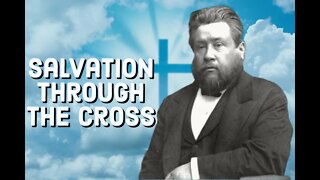 Salvation Through the Cross - Charles Spurgeon Sermon (C.H. Spurgeon) | Christian Audiobook