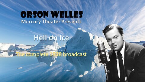 Hell on Ice: The Orson Welles Broadcast of October 9, 1938