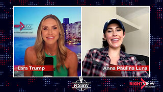 The Right View with Lara Trump & Congresswoman Anna Paulina Luna - 4/4/2024