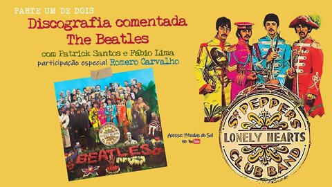 Discografia Comentada The Beatles - Sgt. Pepper's Lonely Hearts Club Band (1967) 1/2 c/Lizzie Bravo