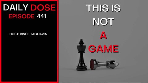 Ep. 441 | This is Not a Game | The Daily Dose