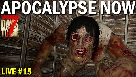 Apocalypse Now Mod | 7 Days to Die Alpha 20.5 | Ep 15 #live